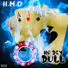 HMD - NoDey Dull - Single